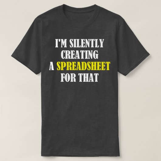そのスプレッドシートを作成おもしろい中 Tシャツ (デザイン正面)