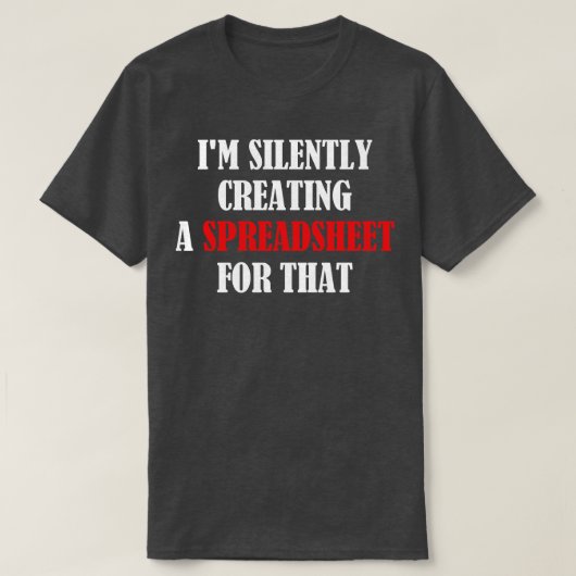 そのスプレッドシートを作成おもしろい中 Tシャツ (デザイン正面)