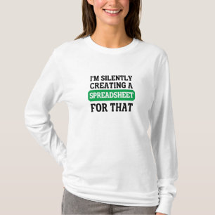そのスプレッドシートを黙って作成 Tシャツ