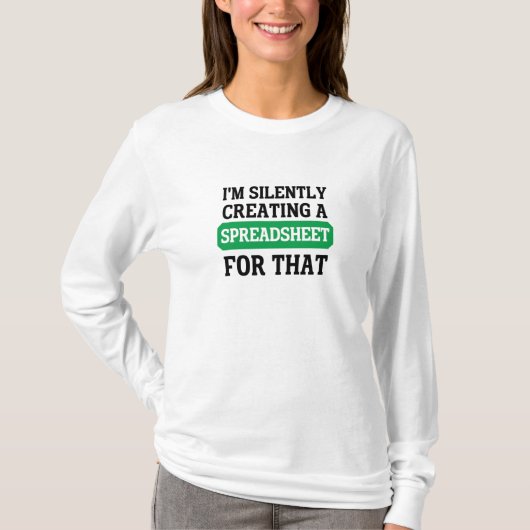 そのスプレッドシートを黙って作成 Tシャツ (正面)
