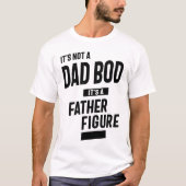 そのパパではないBodその父の姿父の日 Tシャツ (正面)