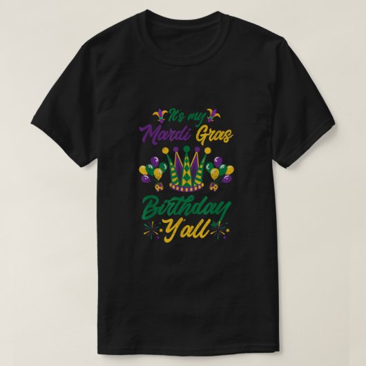そのマイマルディグラス誕生日Yallのための次のマルディ Tシャツ (デザイン正面)