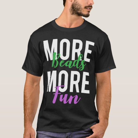 その他のビーズもっとおもしろいマルディグラ Tシャツ (正面)