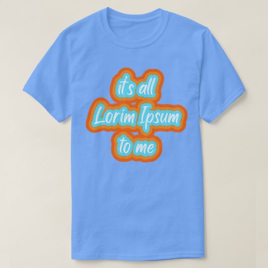 その全てのロリームのイプサムは私に1 Tシャツ (デザイン正面)