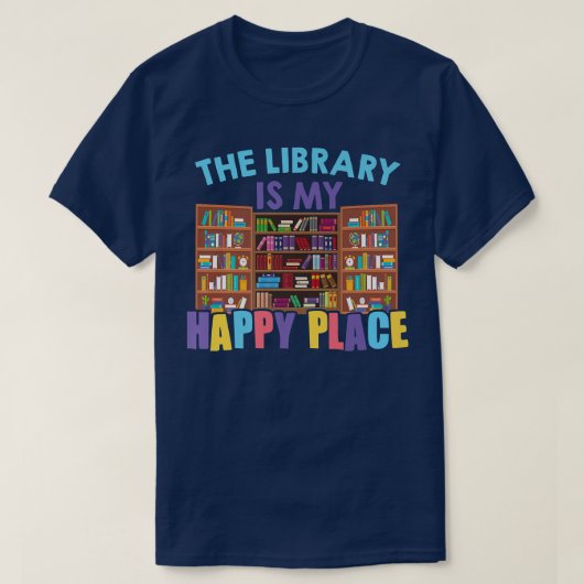 その図書館は私の幸福な場所の司書の本好きだ Tシャツ (デザイン正面)