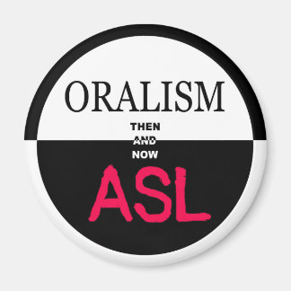その後、オラリズムと今ASL マグネット