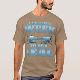 その悪い週はアザラシ463おもしろい Tシャツ