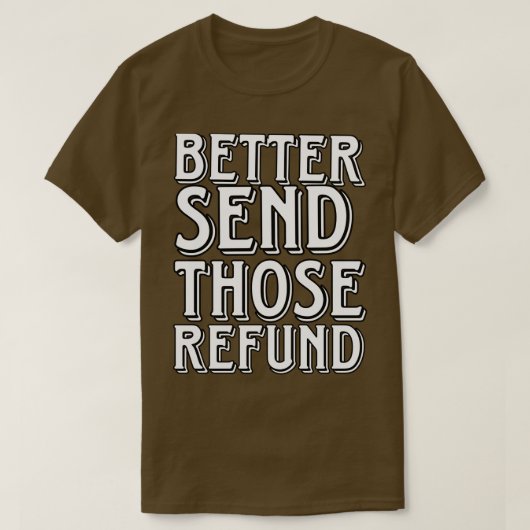 その払い戻しをより良く送る Tシャツ (デザイン正面)