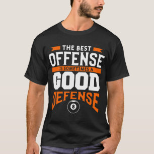 その最高の攻撃は時として防衛の利するところがある Tシャツ