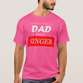 その最高の種のパパは歌い手を育てる Tシャツ