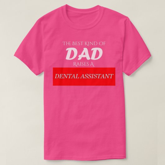 その最高の種のパパは歯科の助手を育てる Tシャツ (デザイン正面)