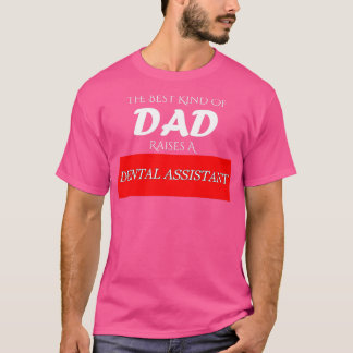 その最高の種のパパは歯科の助手を育てる Tシャツ