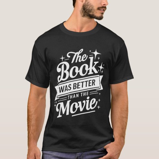 その本は映画の本よりも良読かった Tシャツ (正面)