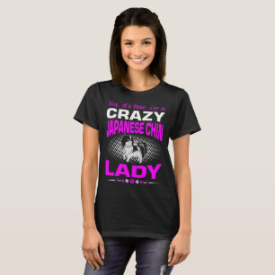 その本当私は熱狂するな日本人のChin犬の女性ですShirt Tシャツ