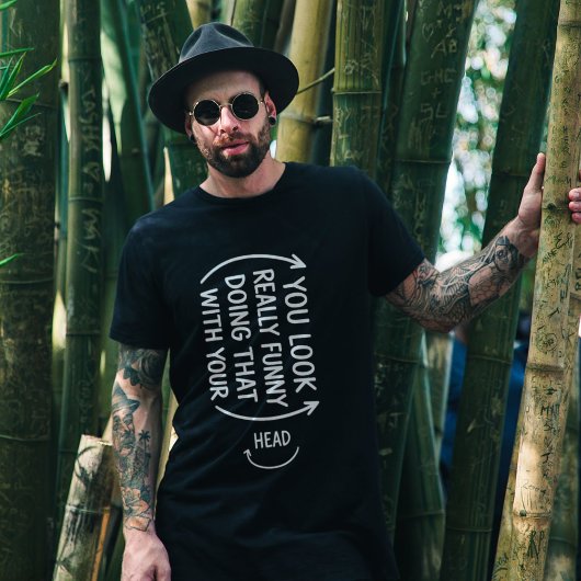 その格好、やっぱり笑えるね。皮肉Tシャツ Tシャツ