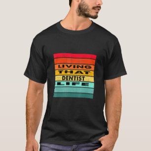 その歯科医のライフジョブの生活 Tシャツ