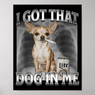 その犬が私の中にいるわ Funny Dog Meme チワワのX線 ポスター