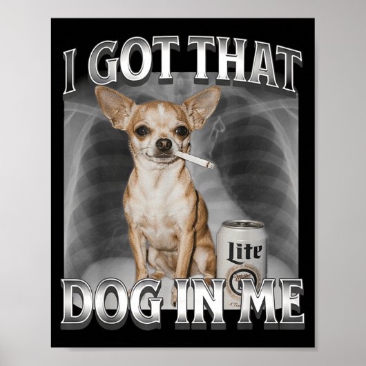 その犬が私の中にいるわ Funny Dog Meme チワワのX線 ポスター (正面)