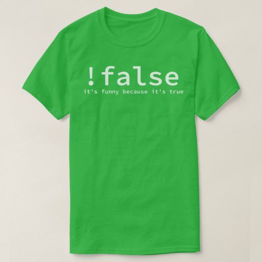 その真のプログラマーおもしろいが偽りであるため Tシャツ (デザイン正面)