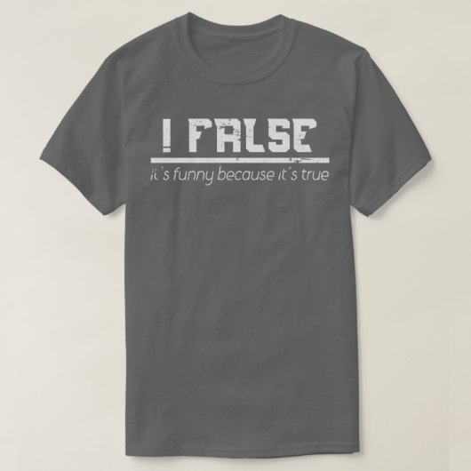 その真のプログラマーおもしろいのため偽のおもしろい理由 Tシャツ (デザイン正面)