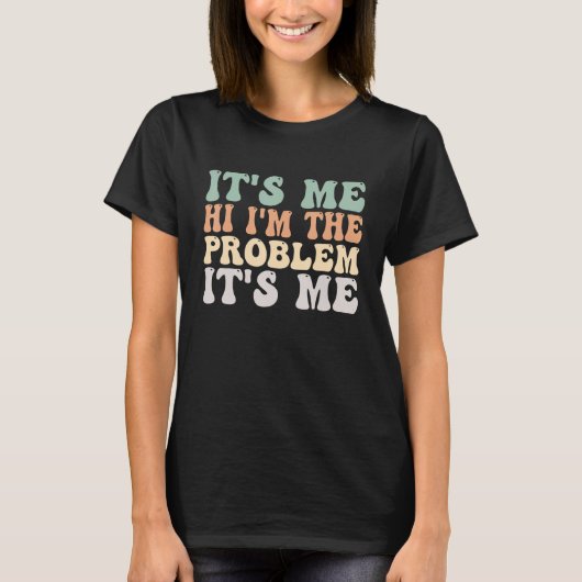 その私は私の問題を持っている1 Tシャツ (正面)