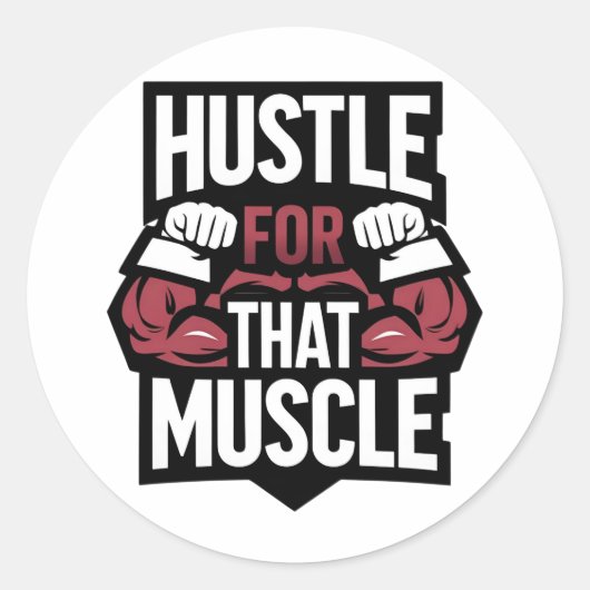 その筋肉のためのハッスル – ジムおもしろいモチベーション ラウンドシール (正面)