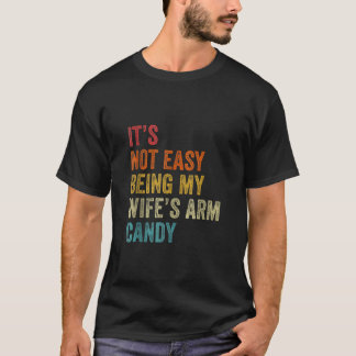 その簡単ではない私の妻の腕キャンディファテおもしろいー Tシャツ