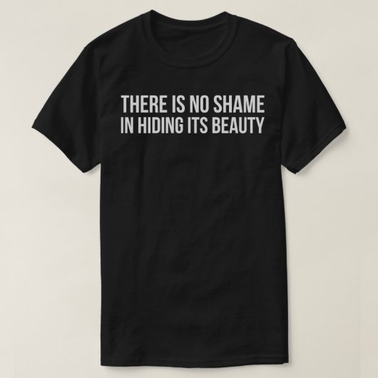 その美しいを隠すのは恥ずかしくないおもしろい Tシャツ (デザイン正面)