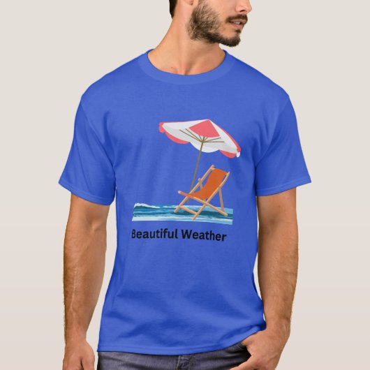 その美しい天気はTシャツに最適な贈り物 Tシャツ (正面)