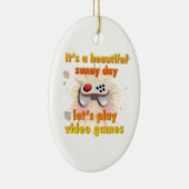 その美しい日は-ビデオゲームを遊ぼう セラミックオーナメント (右)
