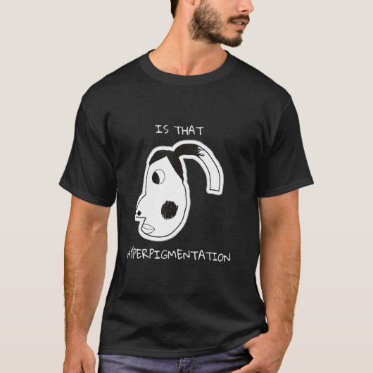その色素沈着のミームって面白いの？色素沈着 Tシャツ (正面)