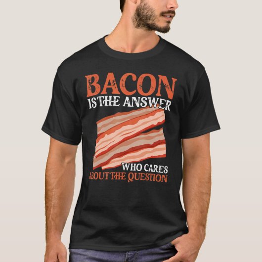 その質問に対してベーコン気にが答えになる Tシャツ (正面)