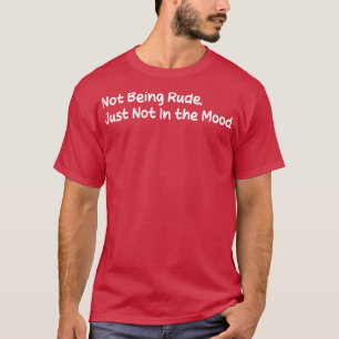 その雰囲気の中で失礼なことをしていないさま Tシャツ