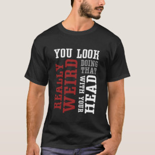 その頭の使い方、変ですね - Tシャツ