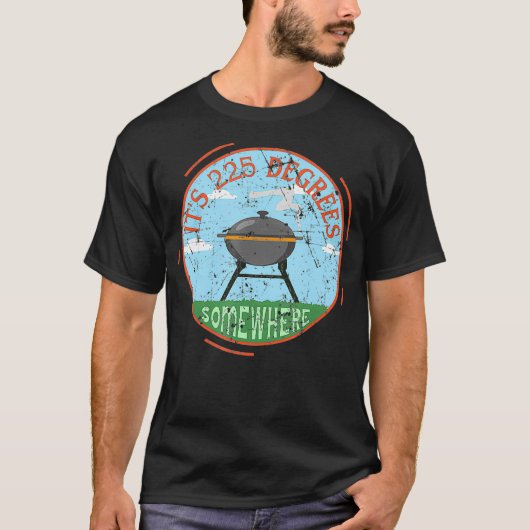 その225度どこかでBBQ肉喫煙グリルB Tシャツ (正面)