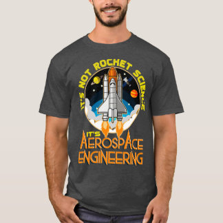 そのNot Rocket Scienceその航空宇宙エンジニアリング Tシャツ