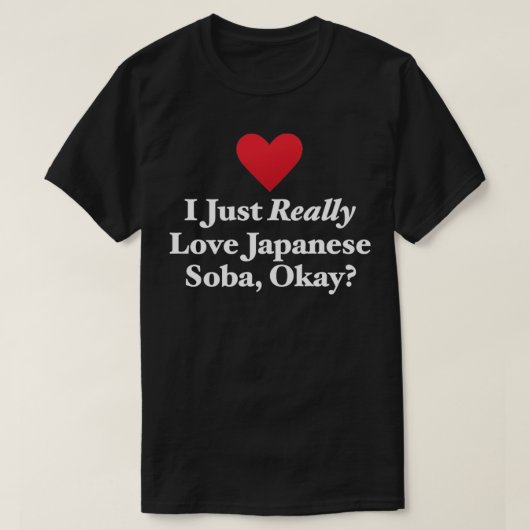 そばが大好き日本ので大丈夫 Tシャツ (デザイン正面)