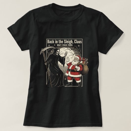 そりに戻って、クラウスさん。順番を待ってください Tシャツ (デザイン正面)