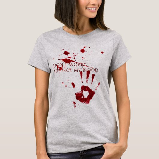 、それありません私の血が心配しないで下さい Tシャツ (正面)
