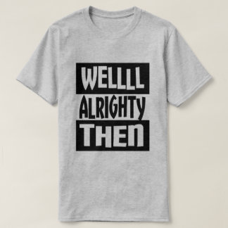 それから健康なAlrighty Tシャツ