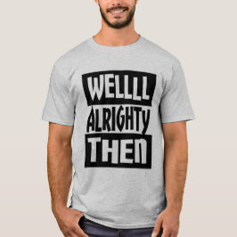 それから健康なAlrighty Tシャツ