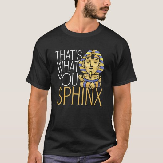 それがあなたスフィンクスファラオ古代エジプト神話 Tシャツ (正面)