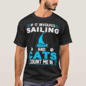 それがおよび航海することを含めば猫は私を数えます Tシャツ (正面)