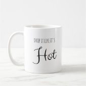 それがそれを好む低下は熱いおもしろマグカップです コーヒーマグカップ (左)