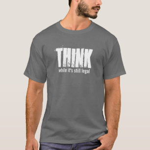 それがまだ法的の間、考えて下さい Tシャツ