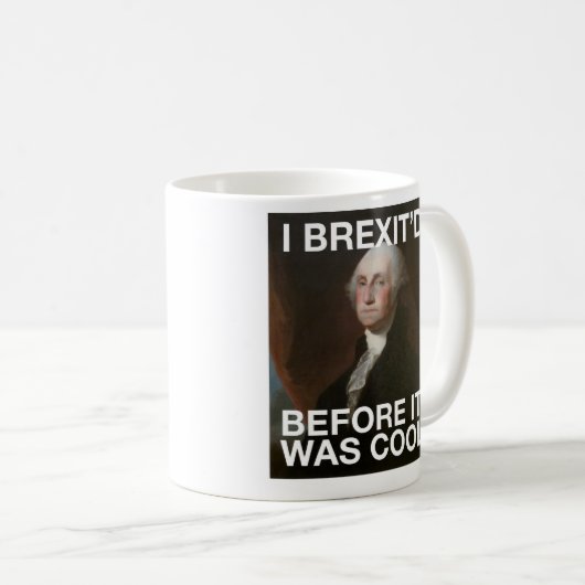 それがクールだった前にジョージ・ワシントンBrexit'd コーヒーマグカップ (正面右)