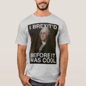 それがクールだった前にジョージ・ワシントンBrexit'd Tシャツ (正面)