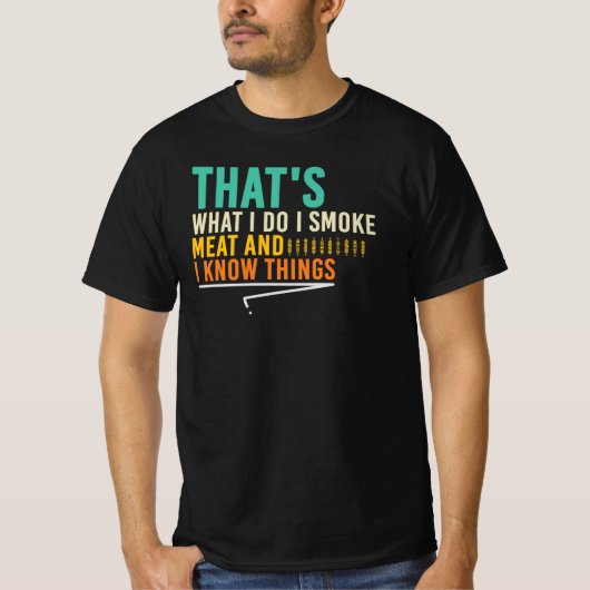 それが俺のやること 肉を燻して 知識を見せつける Tシャツ (正面)