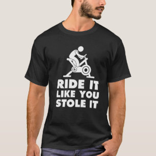 それが好む乗車はそれをおもしろいな自転車のTシャツ盗みました Tシャツ