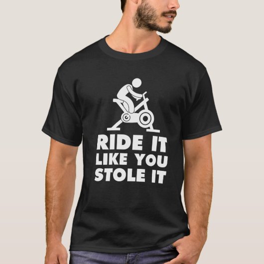それが好む乗車はそれをおもしろいな自転車のTシャツ盗みました Tシャツ (正面)